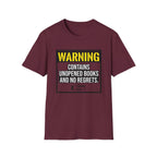 Warning Contains Unopened Books And No Regrets T-Shirt