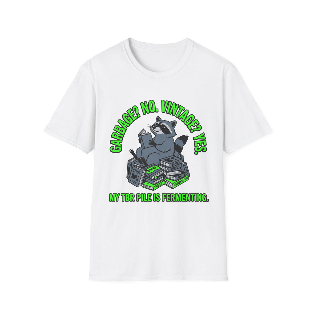 Garbage No Vintage Yes My TBR Is Fermenting T-Shirt