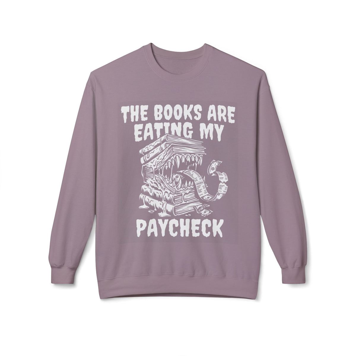 Eating Paycheck Sweatshirt