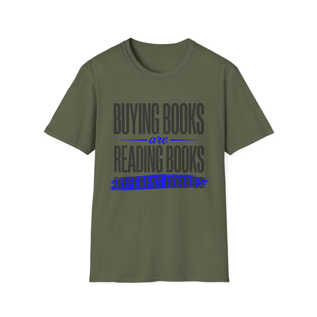 Buying Books Are Reading Books Different Hobbies T-Shirt