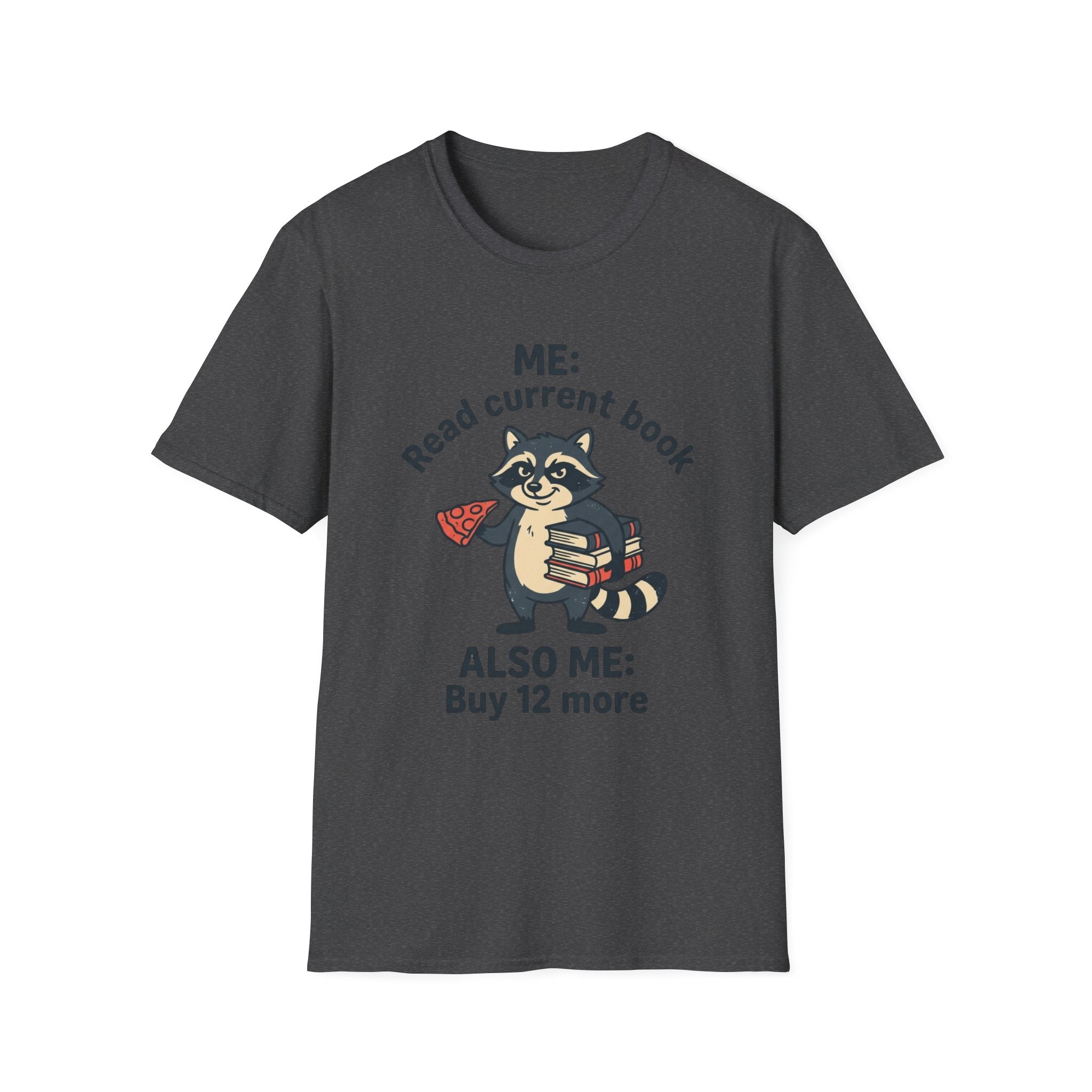 Me Read Current Book Also Me Buy 12 More T-Shirt