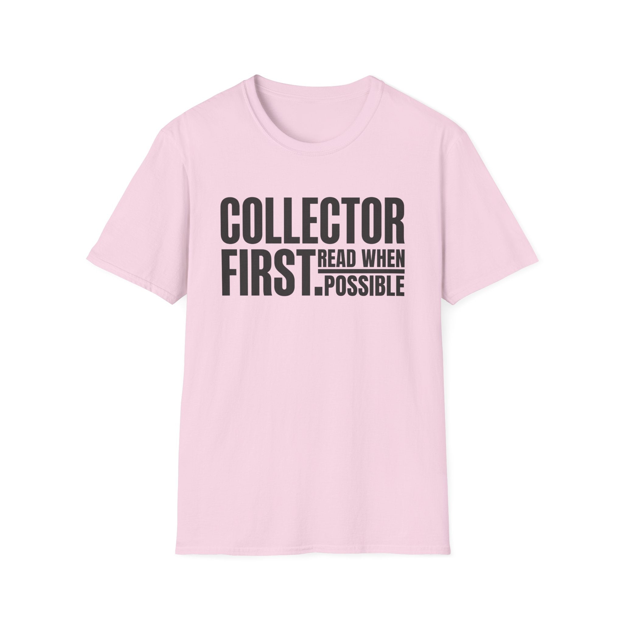 Collector First Reader When Possible T-Shirt