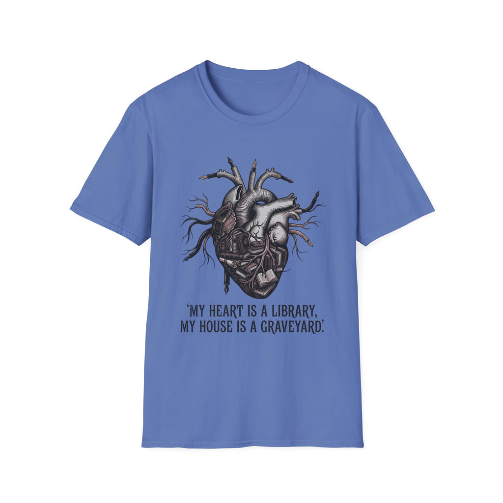 My Heart Is A Library My House Is A Graveyard T-Shirt