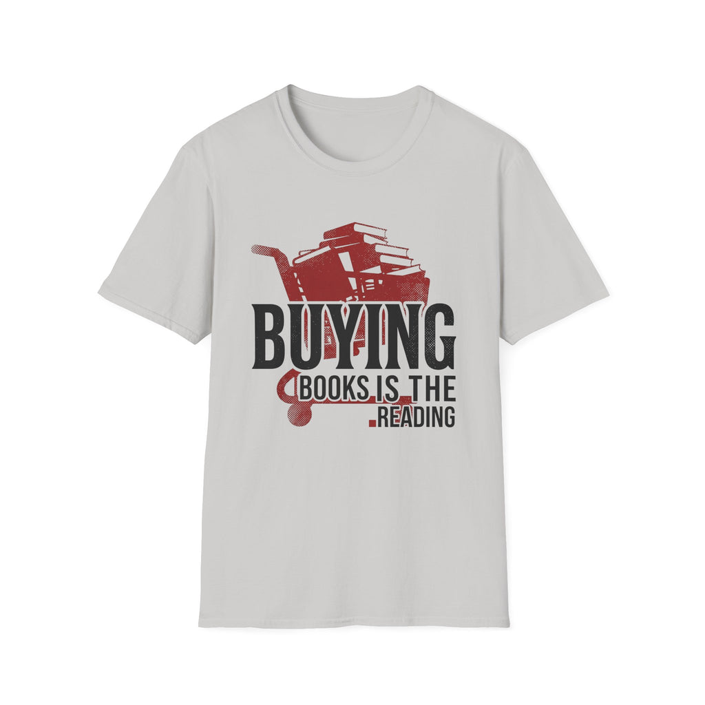 Buying Books Is The Reading T-Shirt
