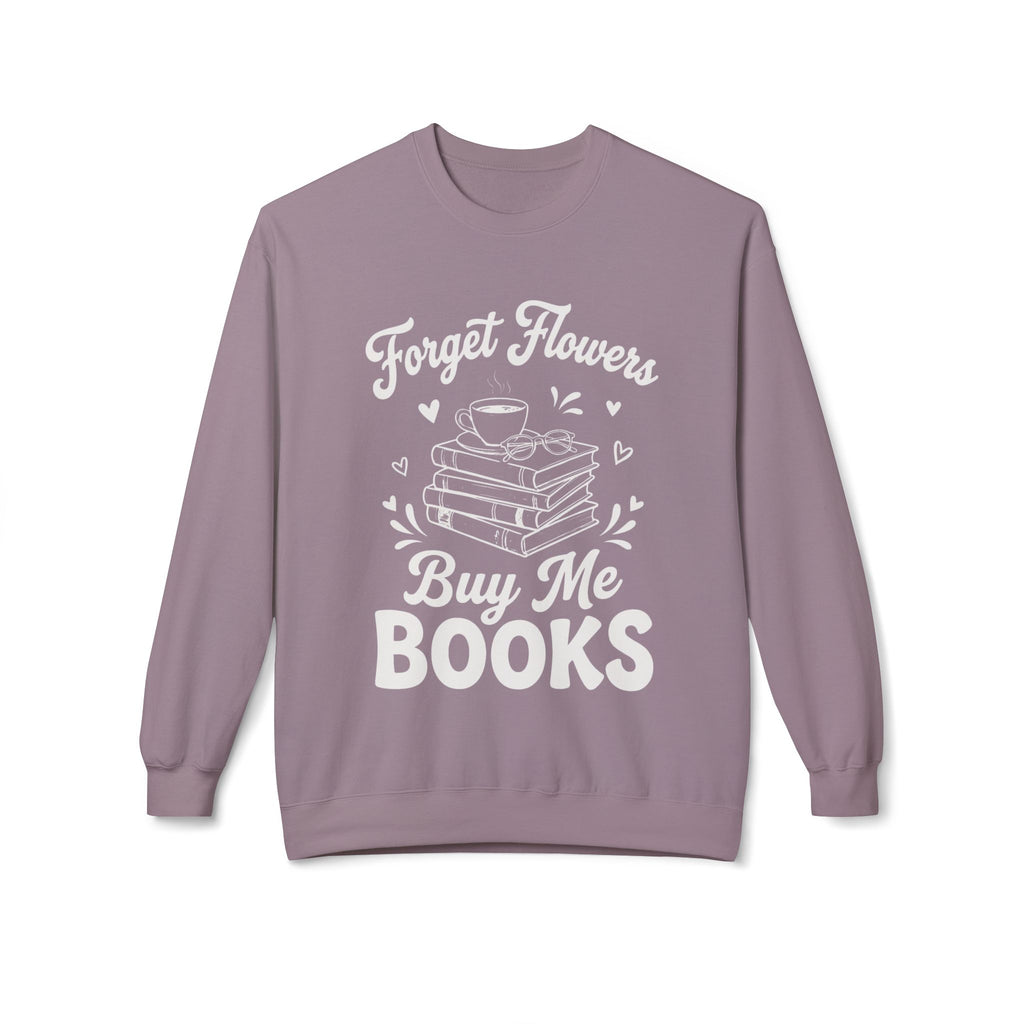 Forget Flowers Sweatshirt
