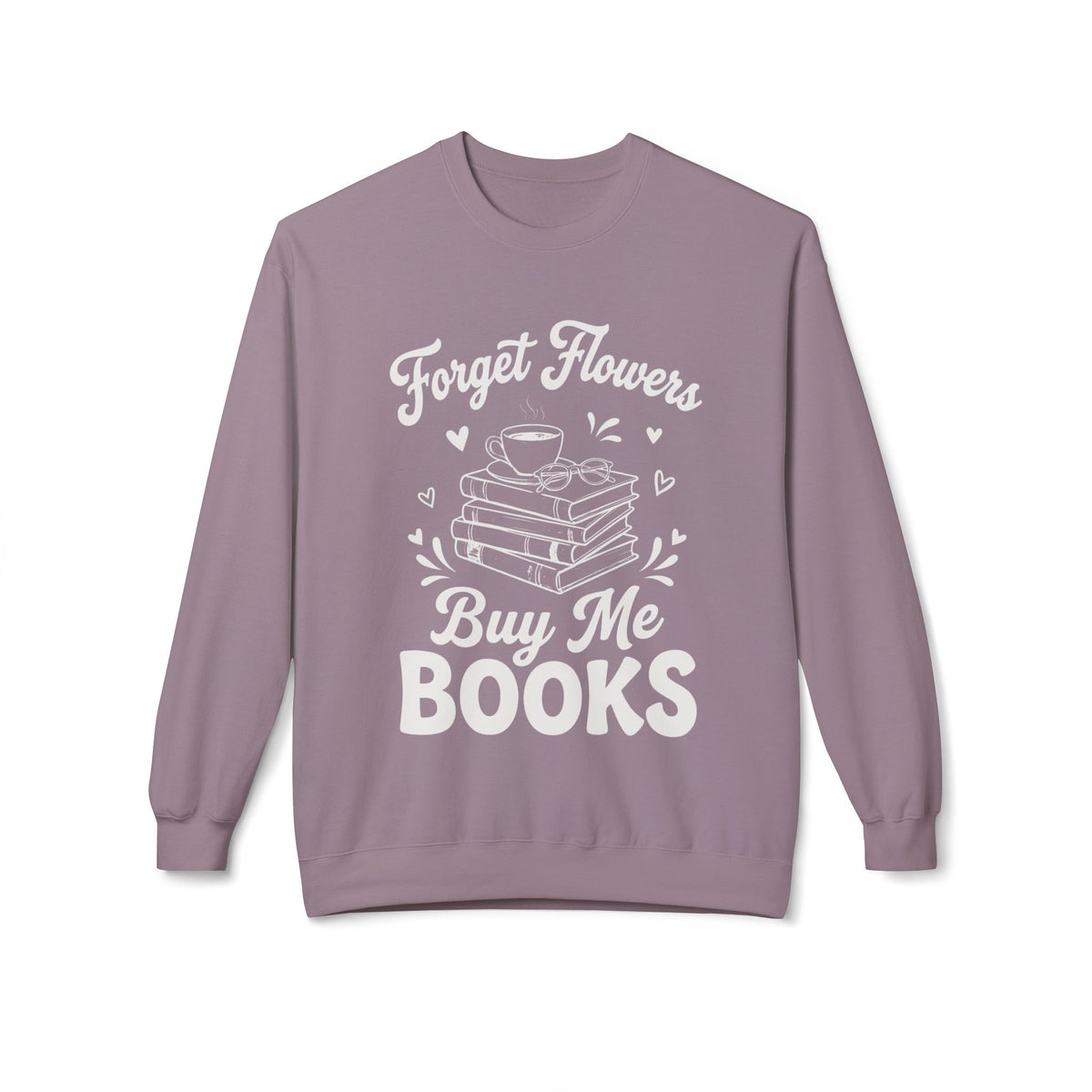 Forget Flowers Sweatshirt