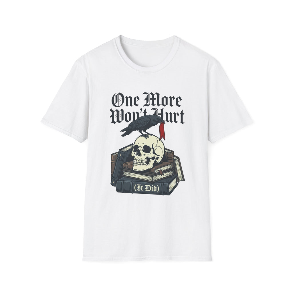 One More Won't Hurt It Did - Dark Skull T-Shirt