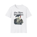 One More Won't Hurt It Did - Dark Skull T-Shirt