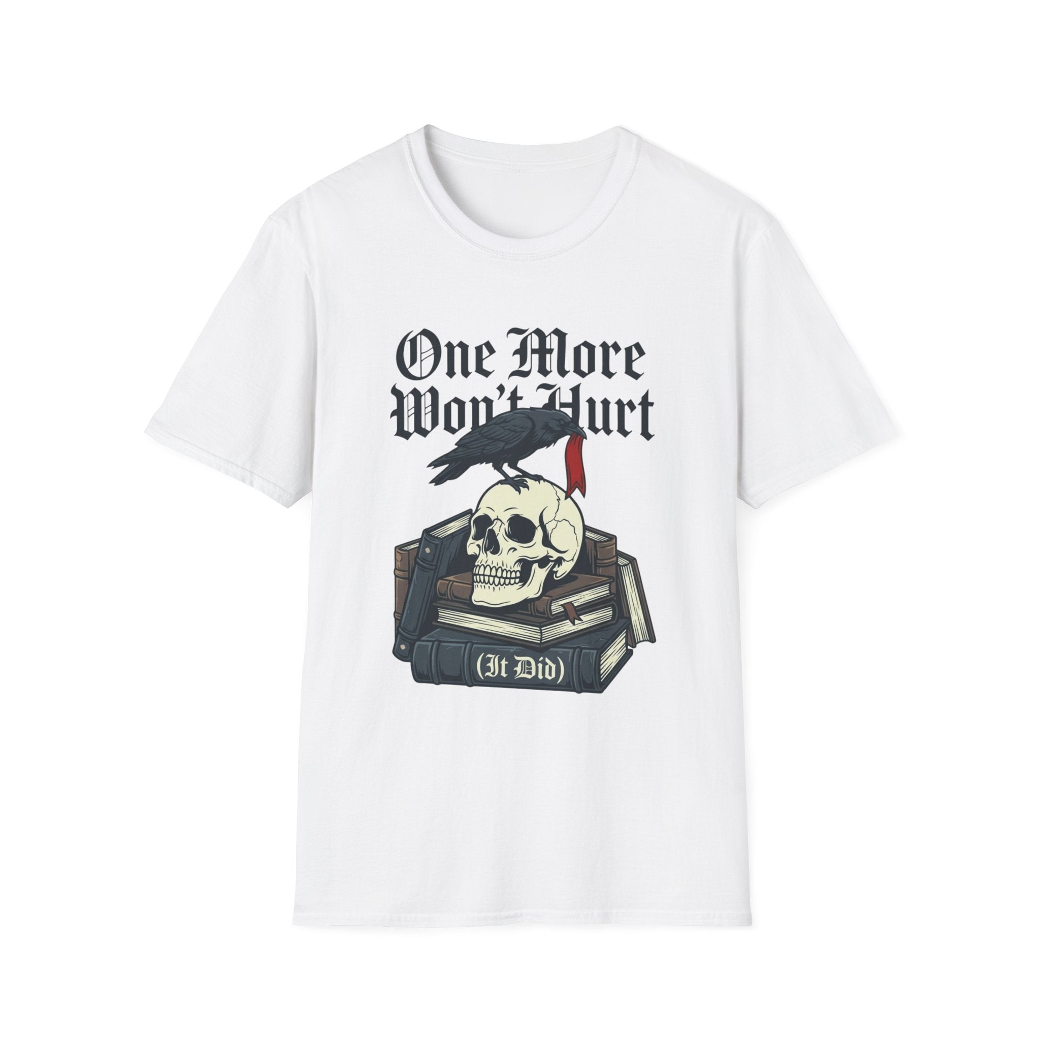 One More Won't Hurt It Did - Dark Skull T-Shirt