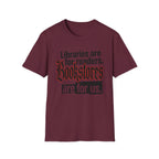 Bookstores Are For Us T-Shirt
