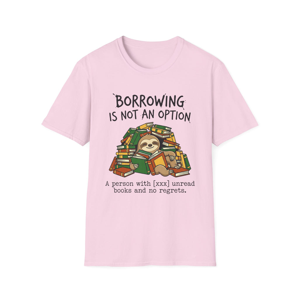Borrowing Is Not An Option T-Shirt