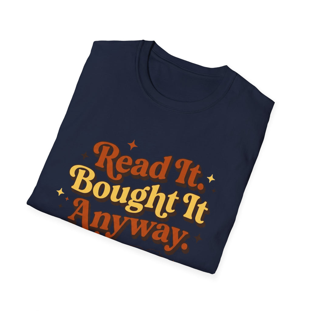 Read It Bought It Anyway T-Shirt