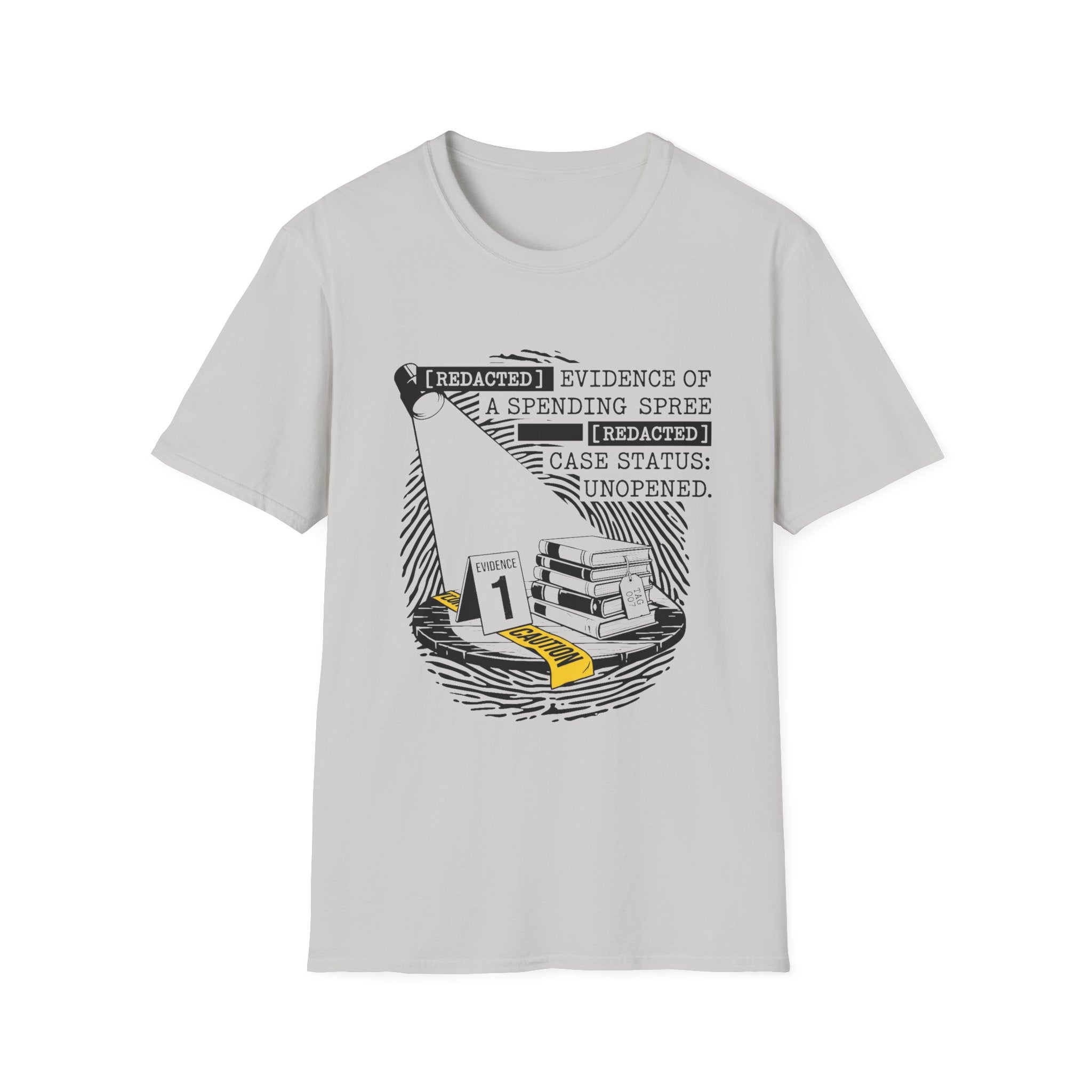 Redacted Evidence Of A Spending Spree T-Shirt