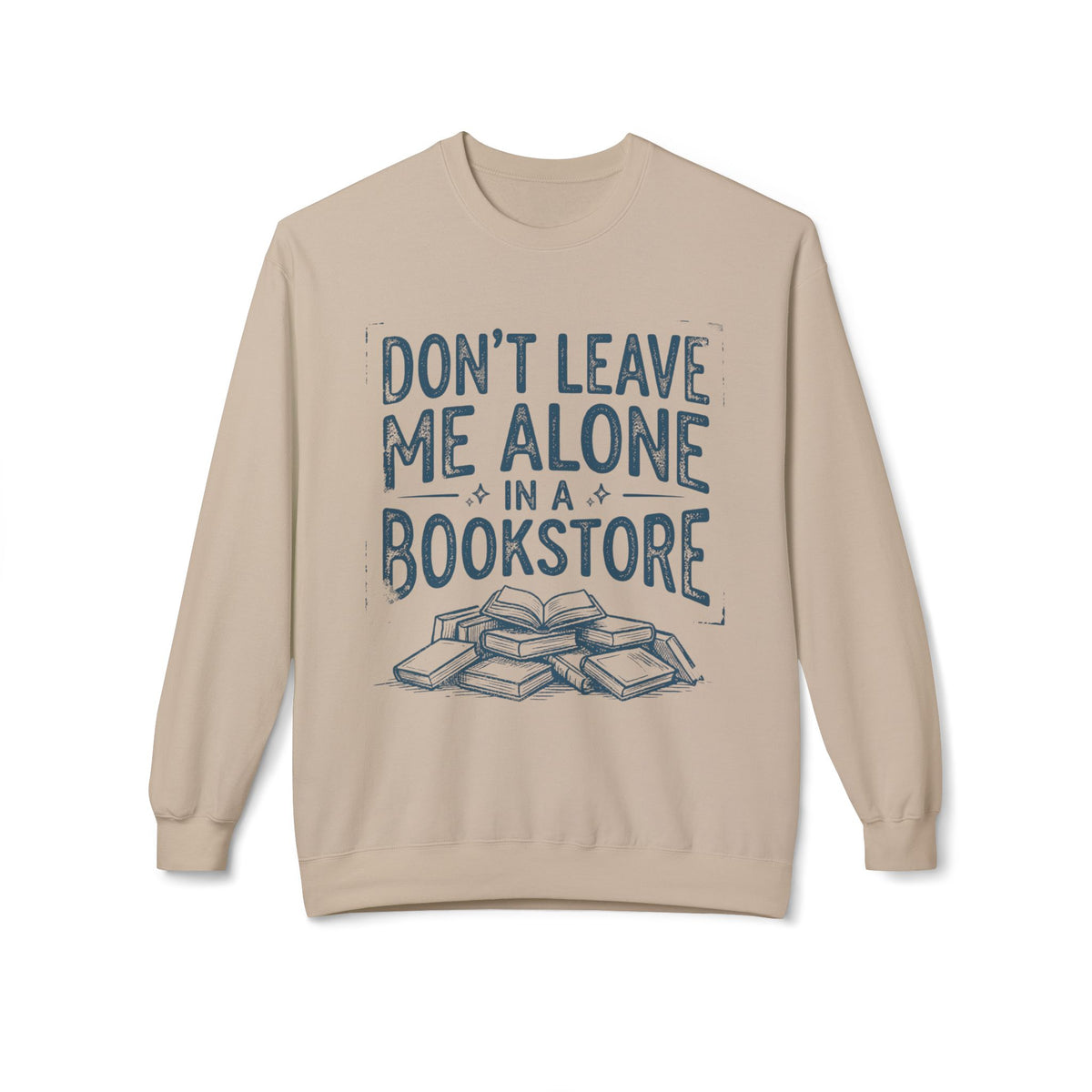 Alone In A Bookstore Sweatshirt