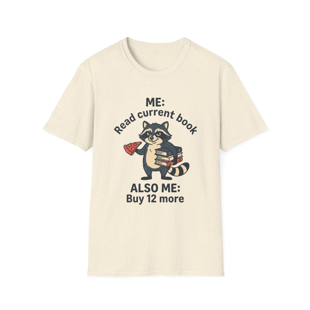 Me Read Current Book Also Me Buy 12 More T-Shirt