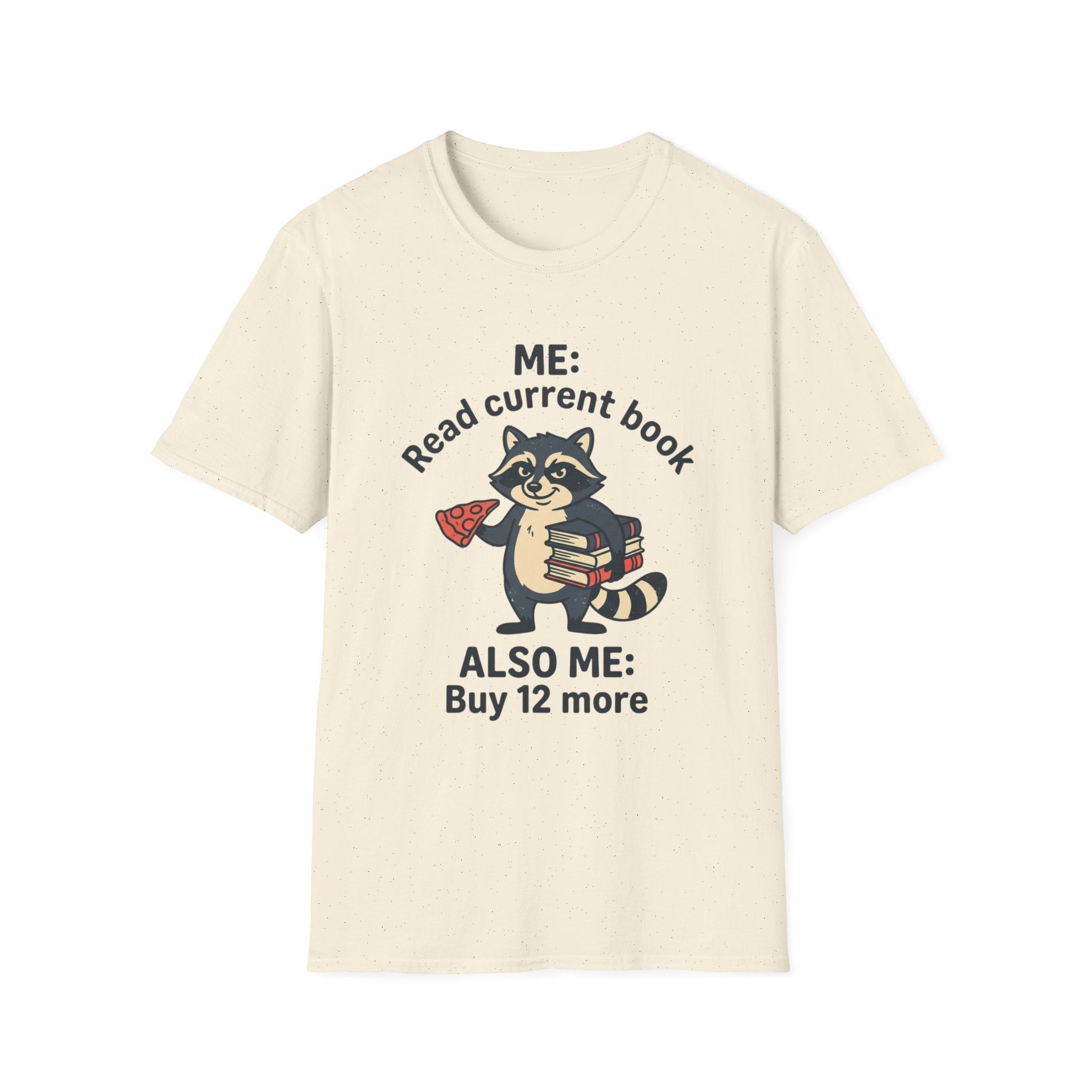 Me Read Current Book Also Me Buy 12 More T-Shirt