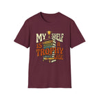 My Shelf Is A Trophy Case T-Shirt
