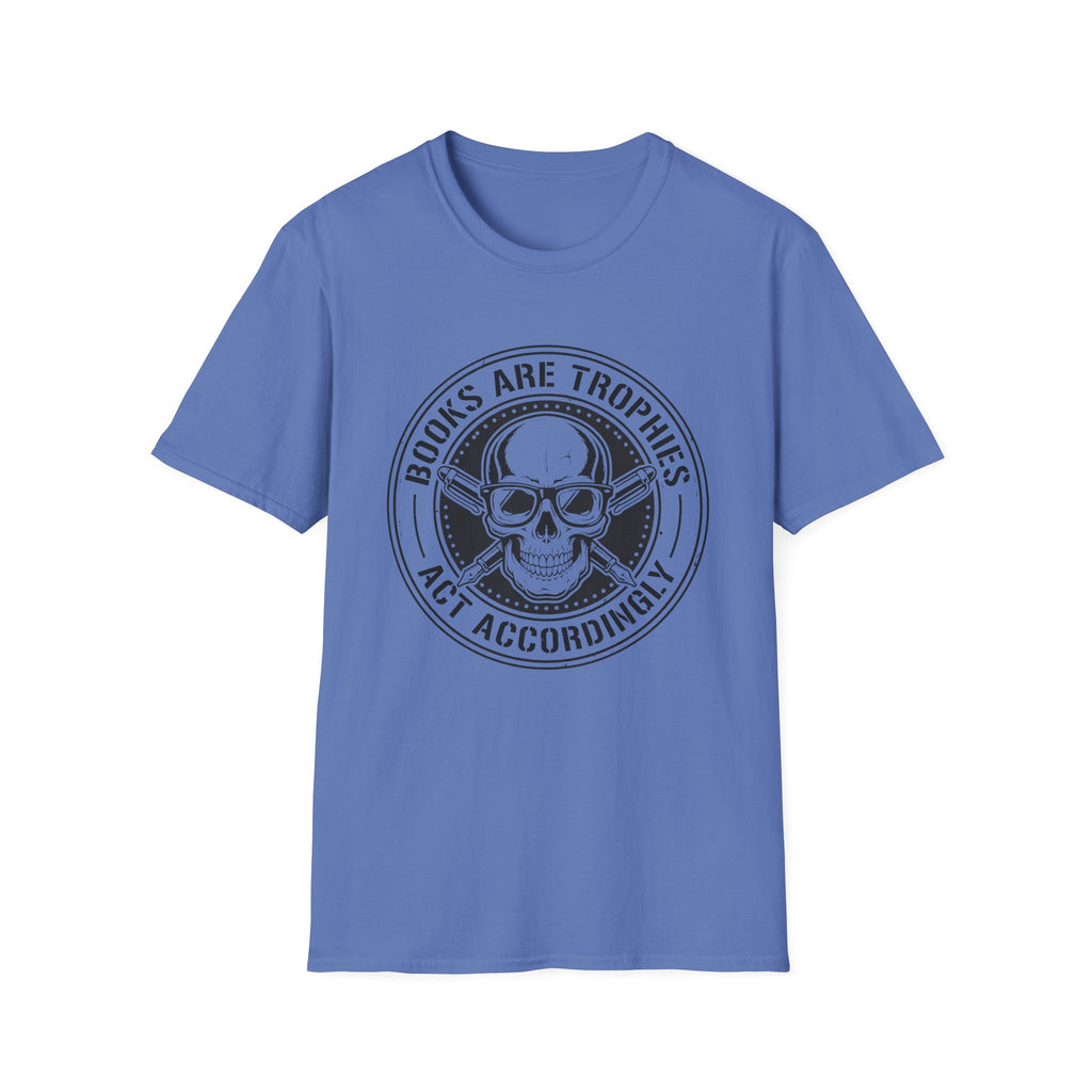 Books Are Trophies Act Accordingly - Skull Coin T-Shirt