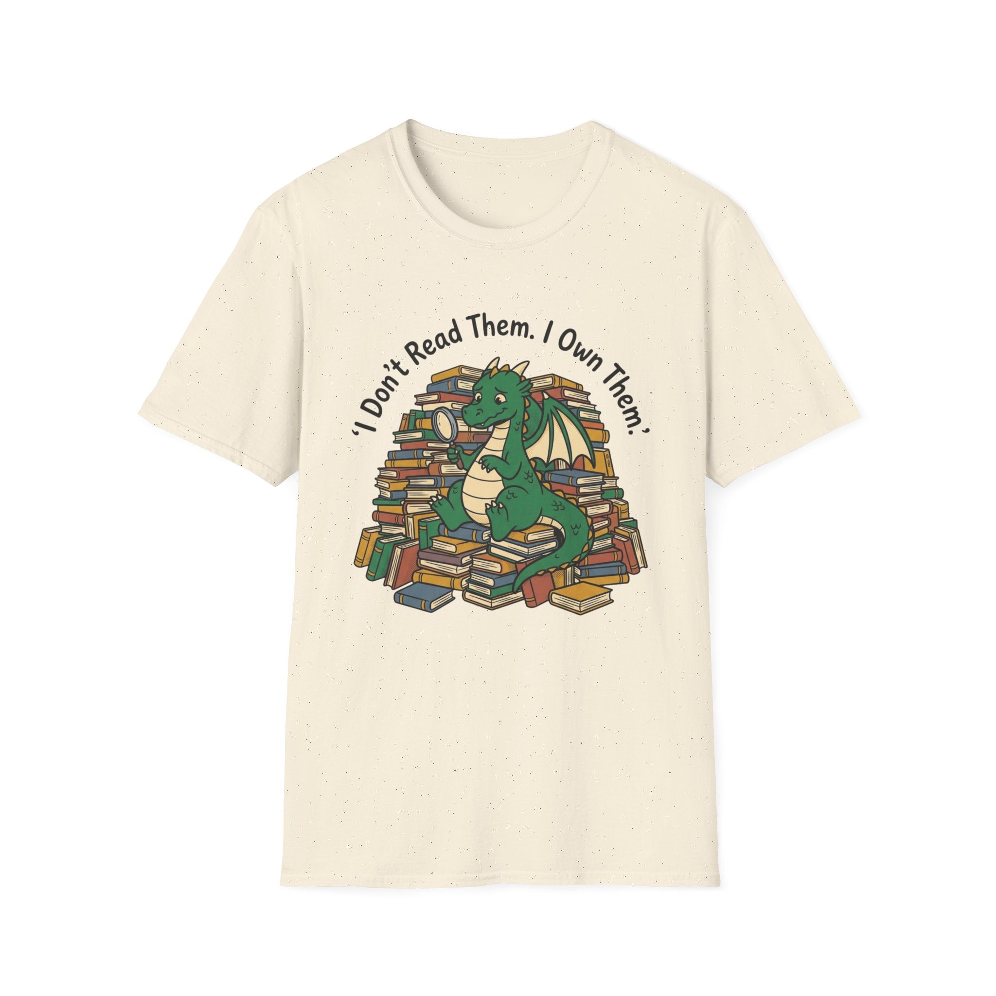 I Don't Read Them I Own Them - Dragon T-Shirt