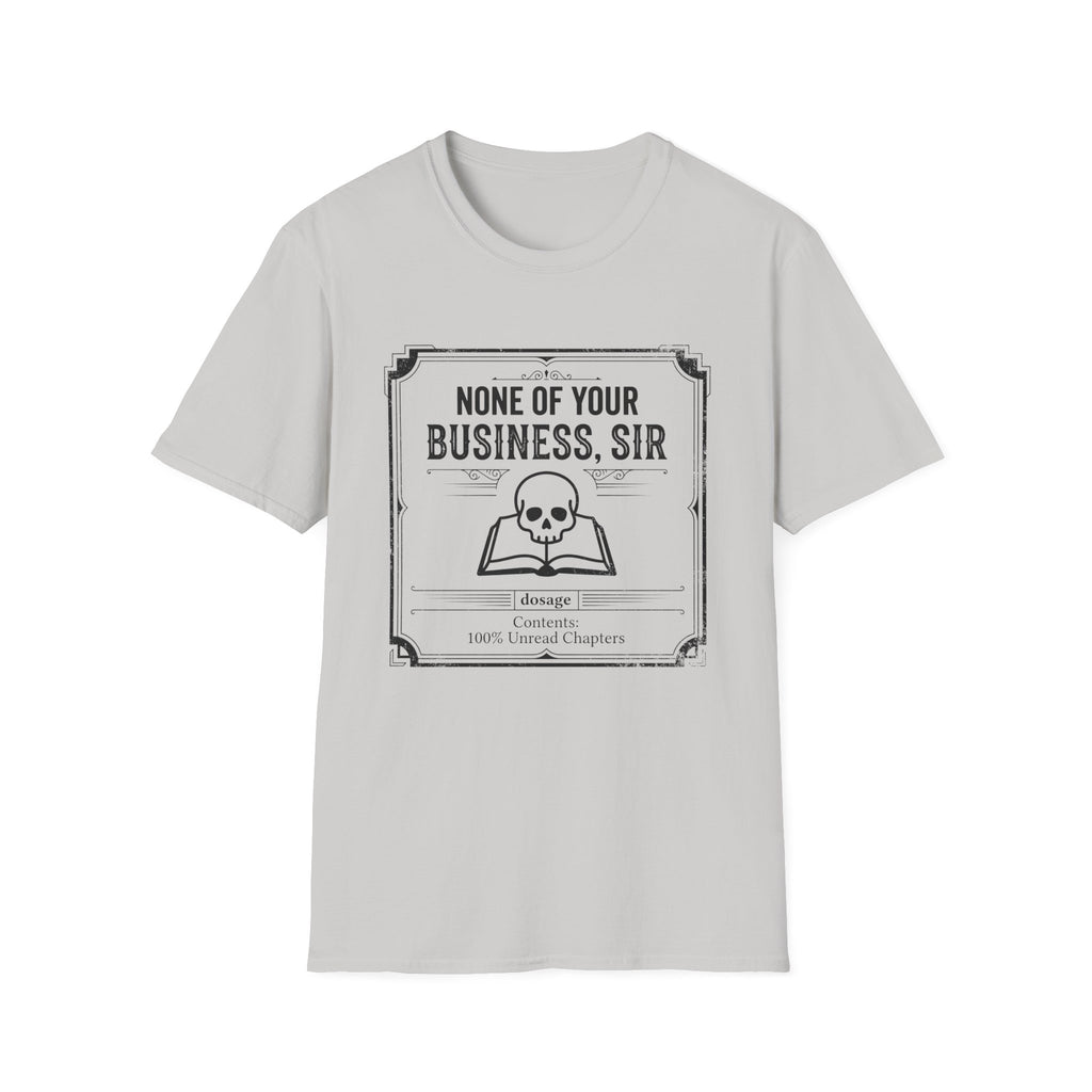None Of Your Business Sir T-Shirt