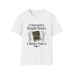 Stressed Bought Books Better Now T-Shirt