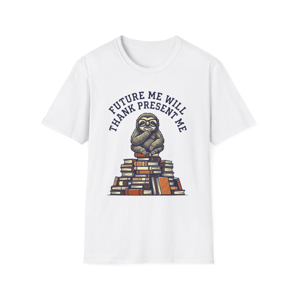 Future Me Will Thank Present Me T-Shirt
