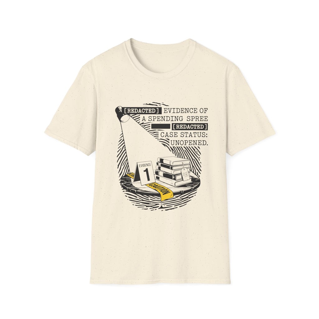 Redacted Evidence Of A Spending Spree T-Shirt