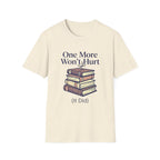 One More Won't Hurt It Did T-Shirt