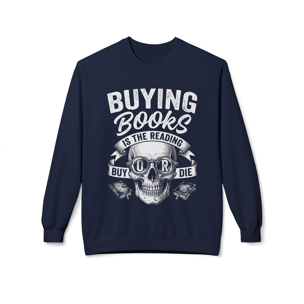 Buy Or Die Sweatshirt