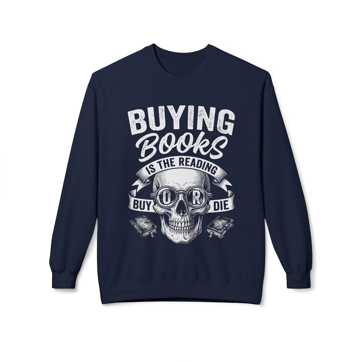 Buy Or Die Sweatshirt