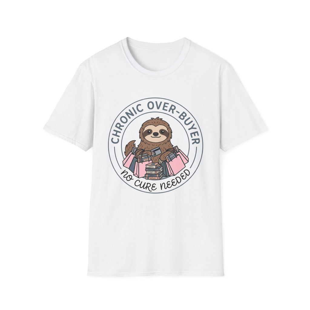 Chronic Over-Buyer No Cure Needed T-Shirt