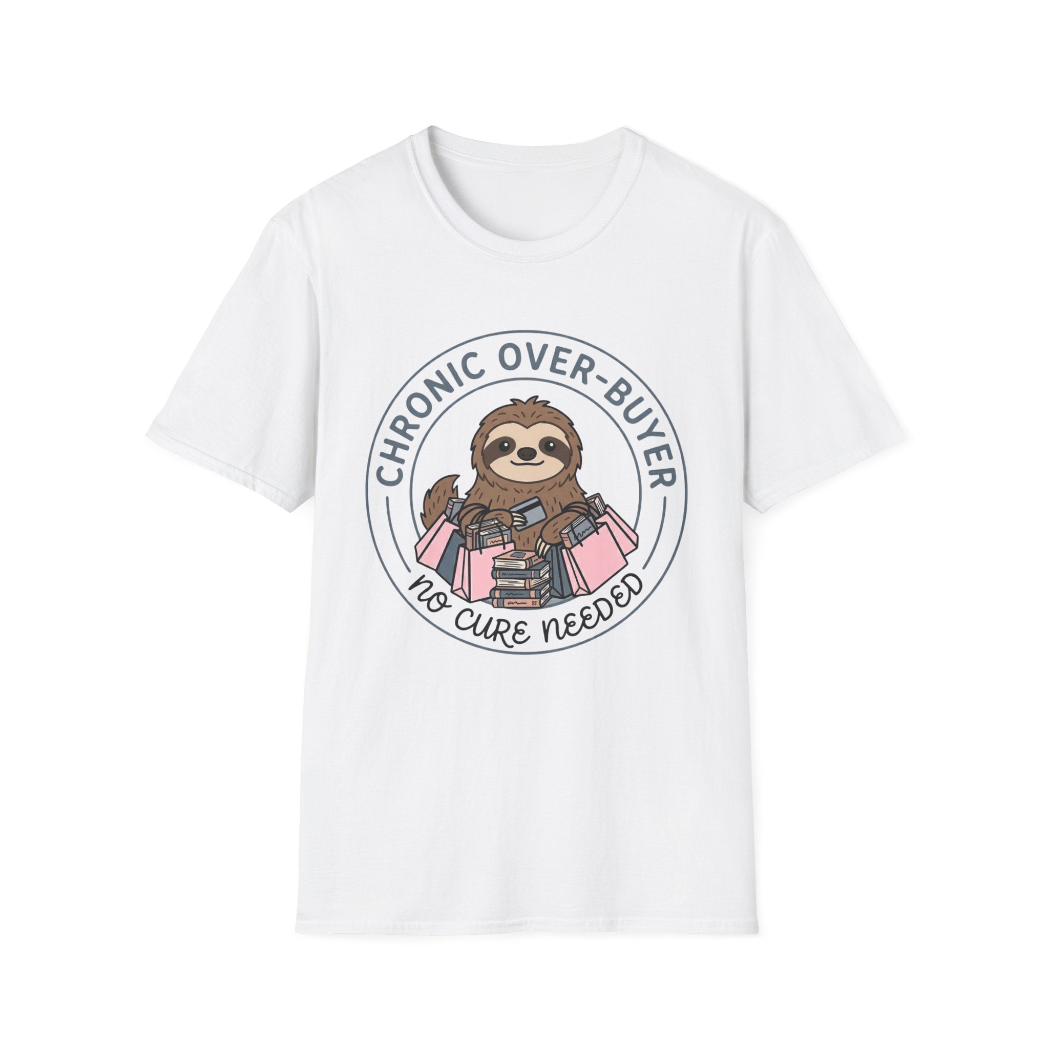 Chronic Over-Buyer No Cure Needed T-Shirt