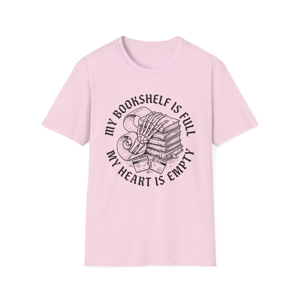 My Bookshelf Is Full My Heart Is Empty T-Shirt