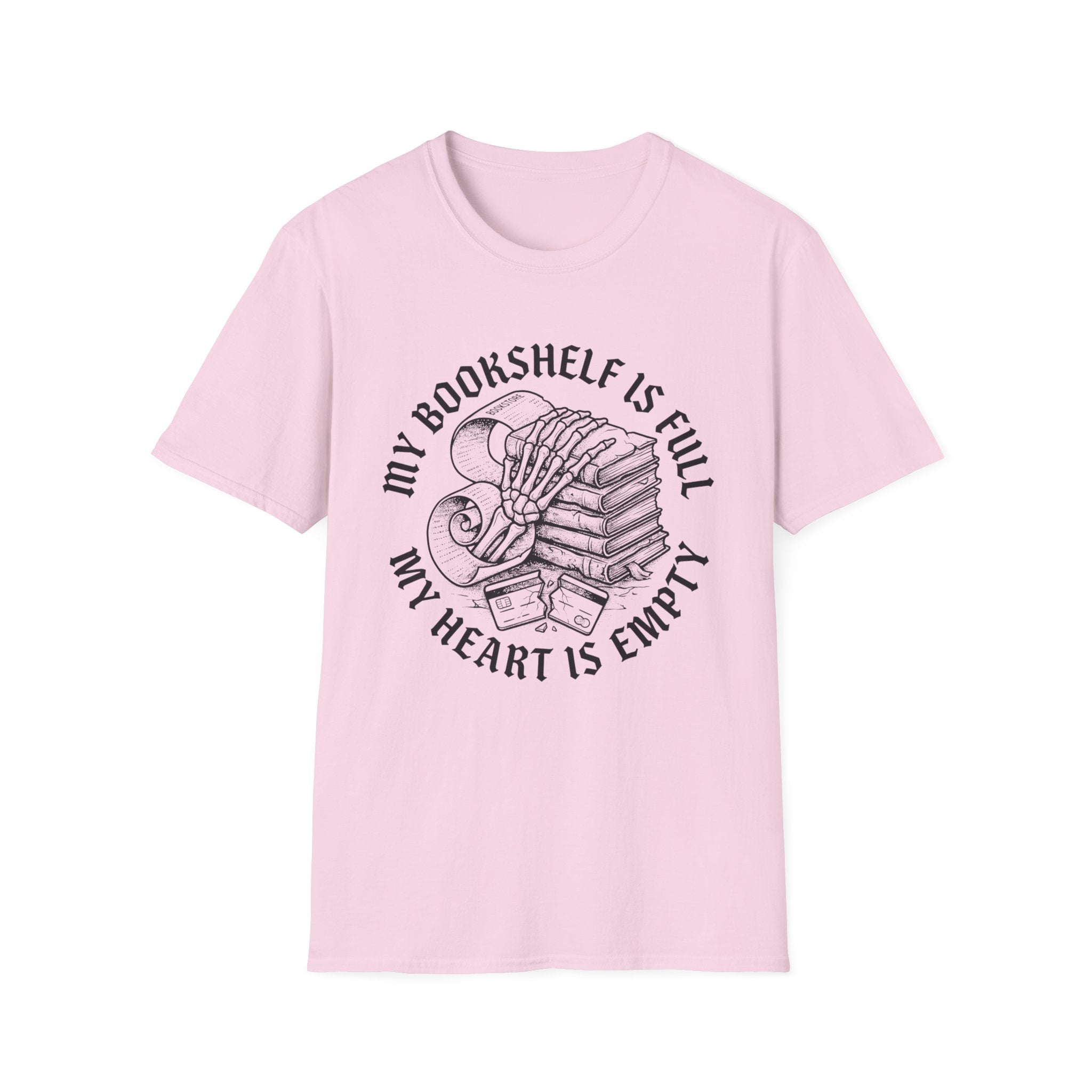 My Bookshelf Is Full My Heart Is Empty T-Shirt