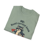 Me Read Current Book Also Me Buy 12 More T-Shirt