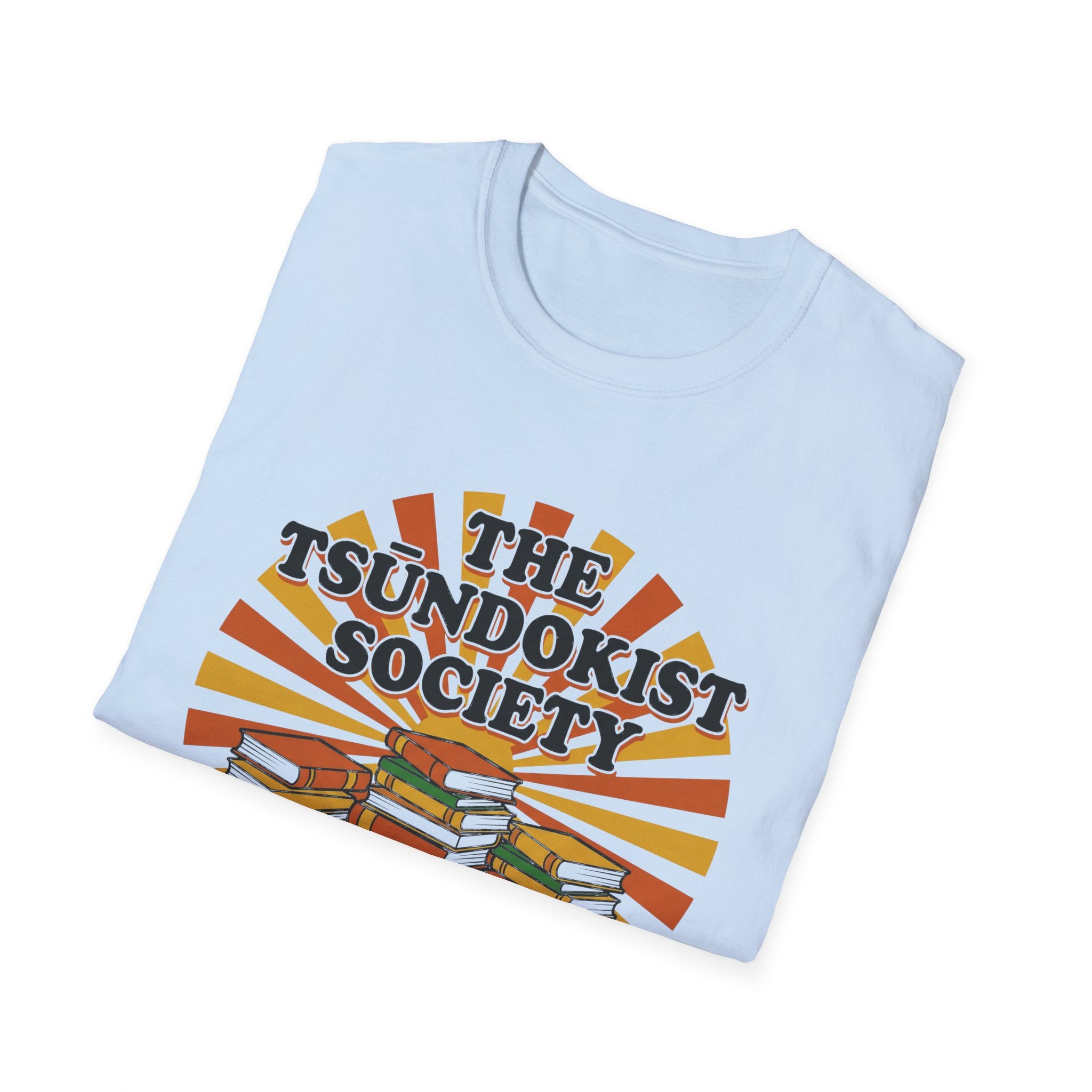 The Tsundokist Society Proud Unapologetically  T-Shirt