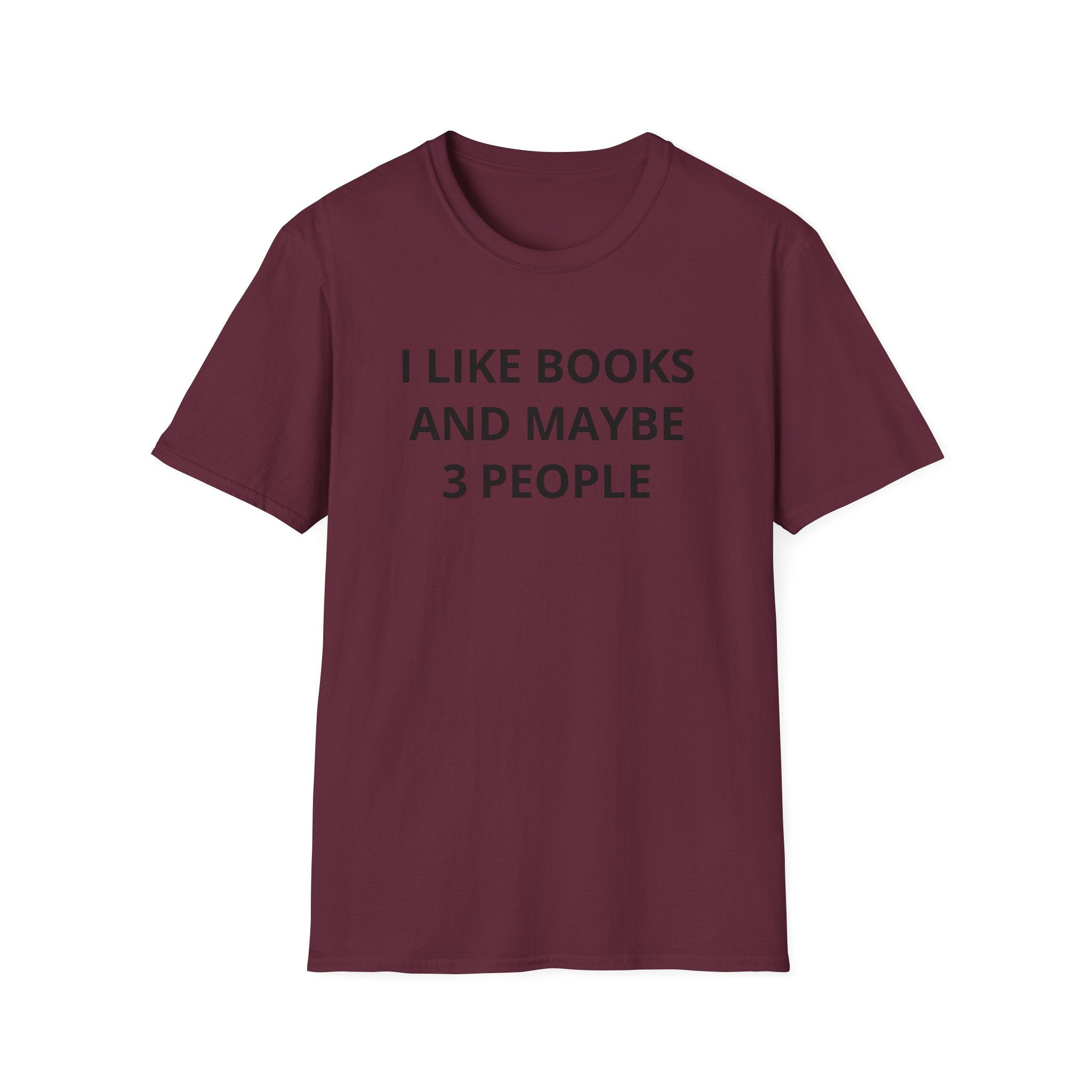 I Like Books And Maybe 3 People T-Shirt