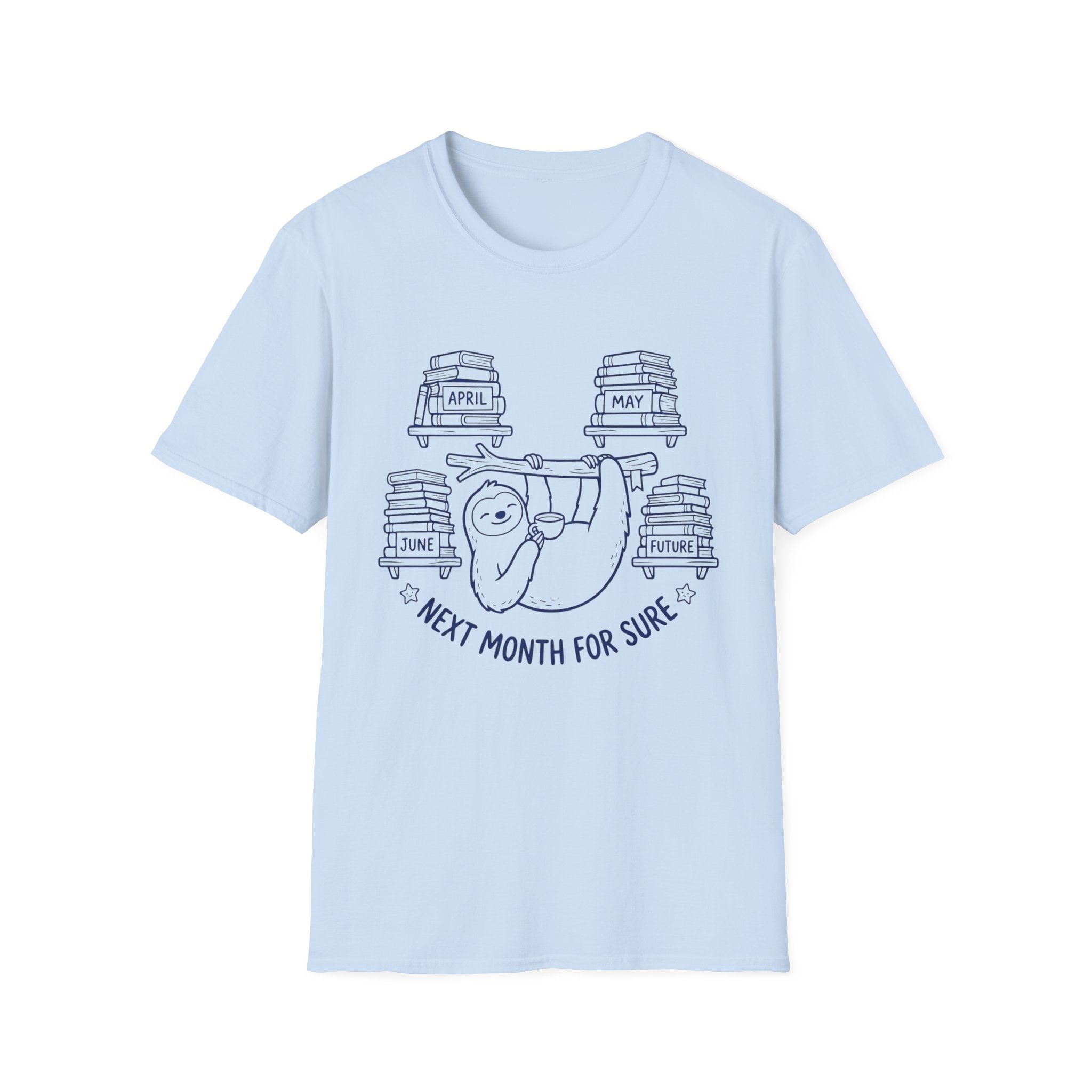 Next Month For Sure T-Shirt