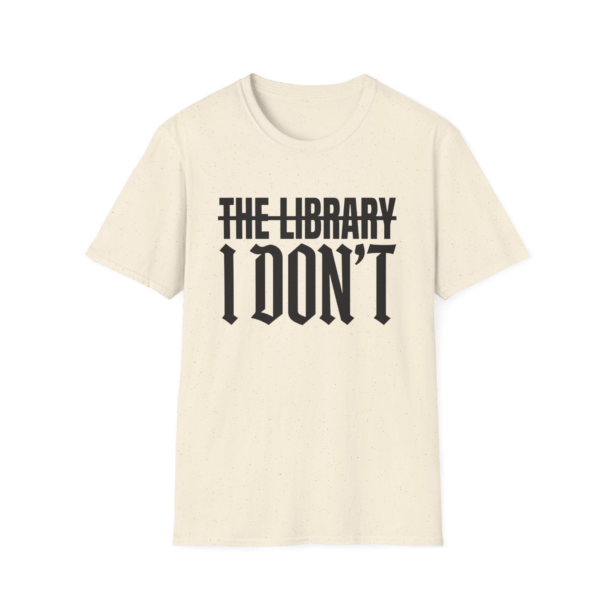 The Library I Don't T-Shirt