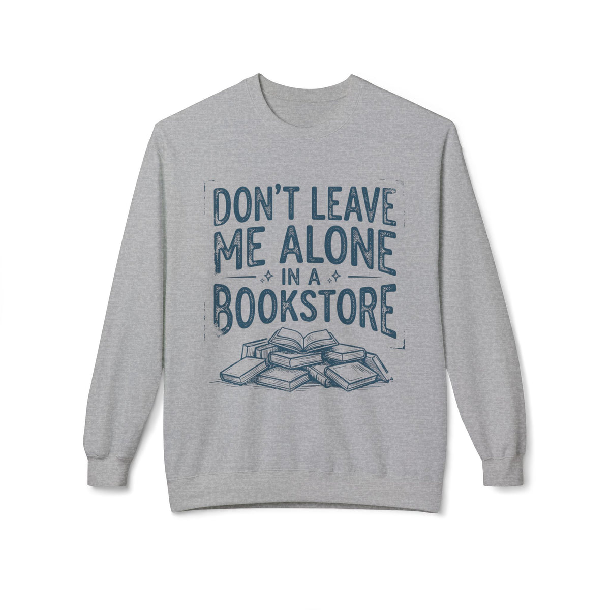 Alone In A Bookstore Sweatshirt