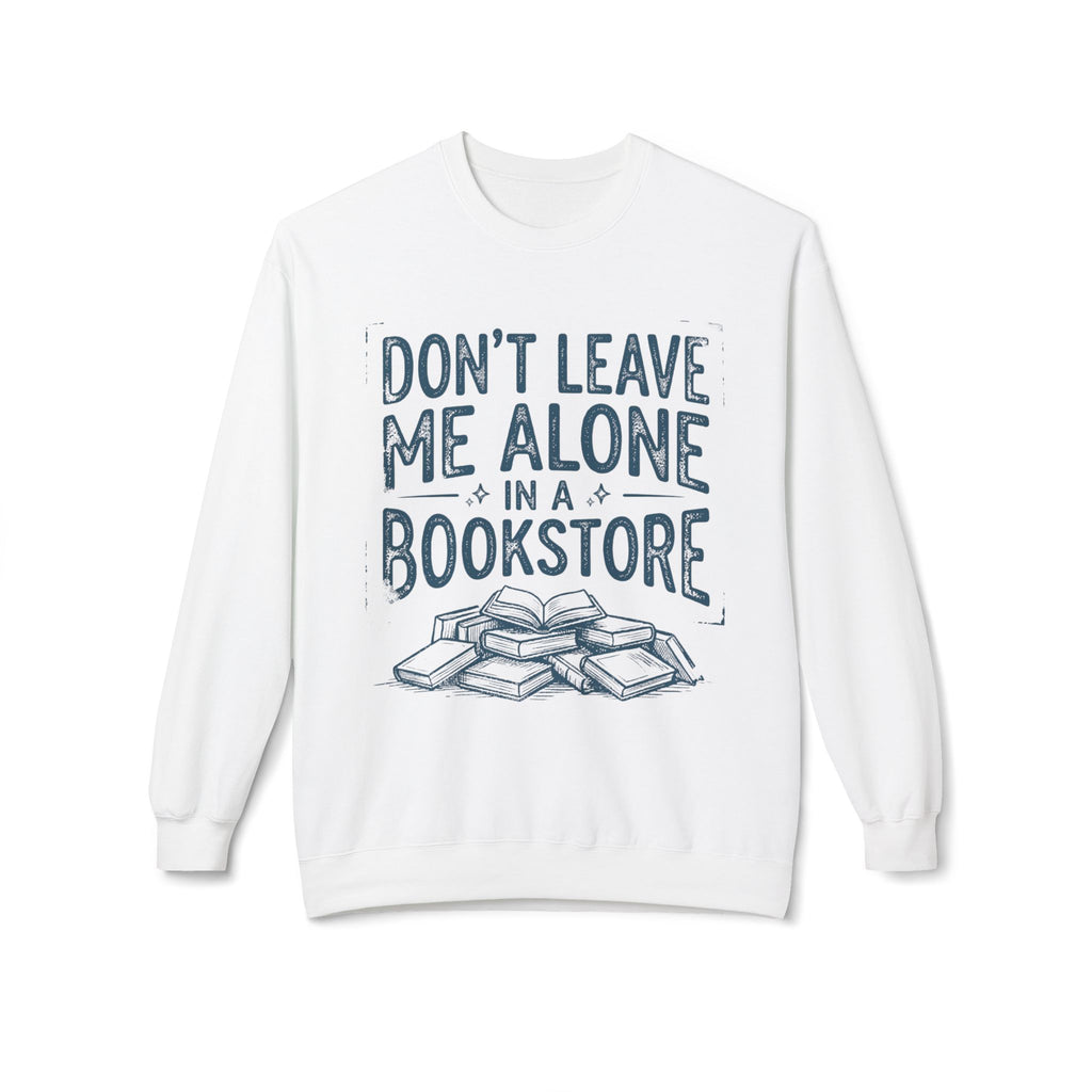 Alone In A Bookstore Sweatshirt