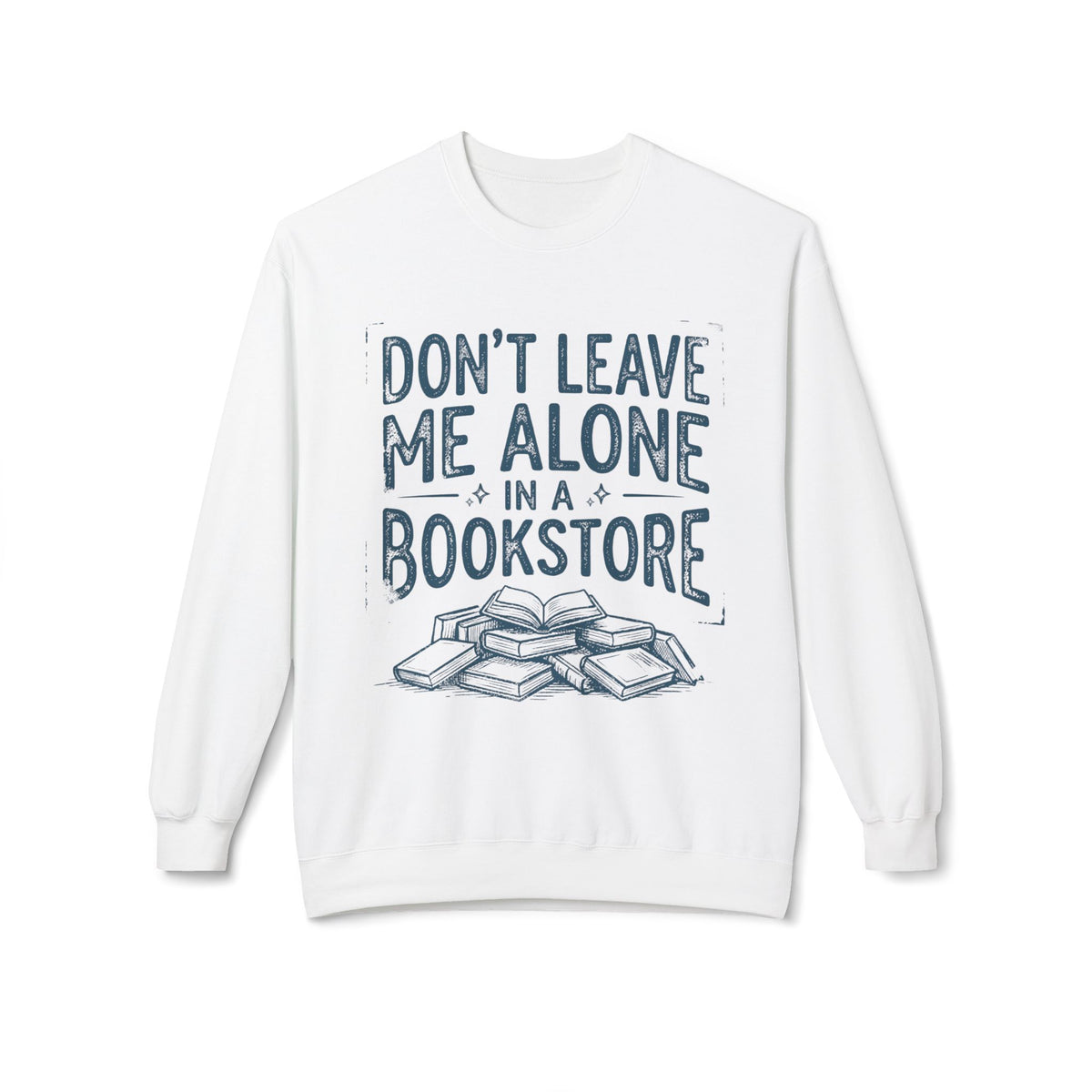 Alone In A Bookstore Sweatshirt