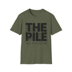 The Pile Will Outlive Me T-Shirt