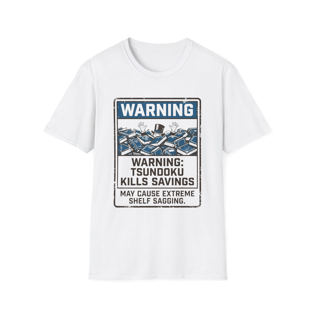 Warning Tsundoku Kills Savings T-Shirt