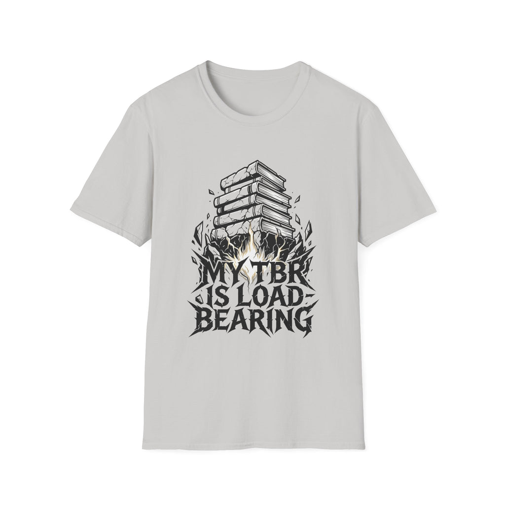My TBR Is Load-Bearing T-Shirt