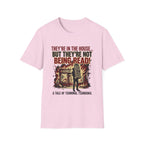 They're In The House But They're Not Being Read T-Shirt