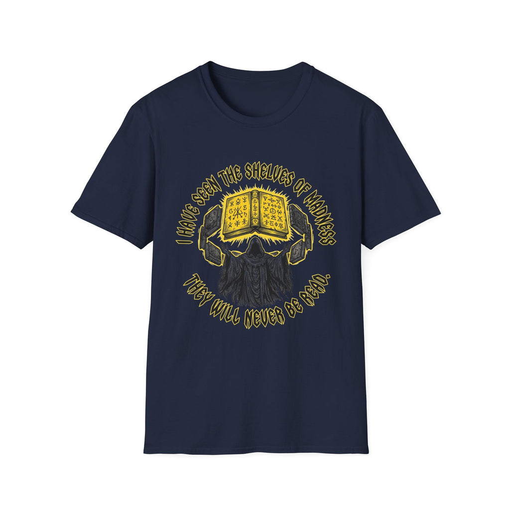 Shelves Of Madness They Will Never Be Read T-Shirt