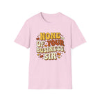 None Of Your Business Sir T-Shirt