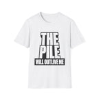 The Pile Will Outlive Me T-Shirt