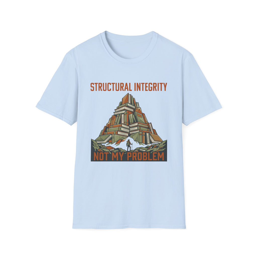 Structural Integrity Not My Problem T-Shirt